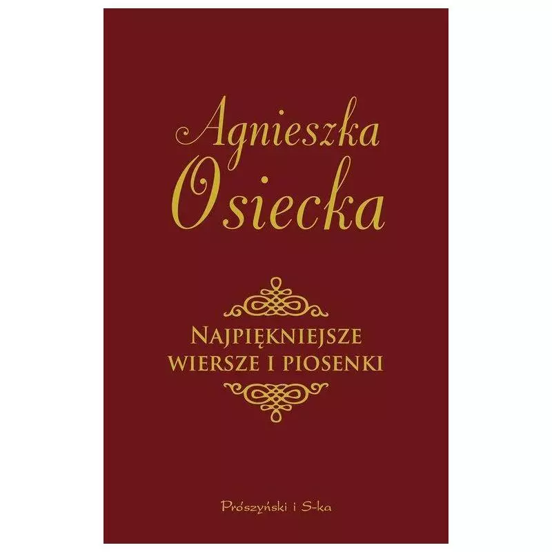 NAJPIĘKNIEJSZE WIERSZE I PIOSENKI Agnieszka Osiecka - Prószyński