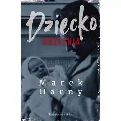 DZIECKO WRZEŚNIA Marek Harny - Prószyński