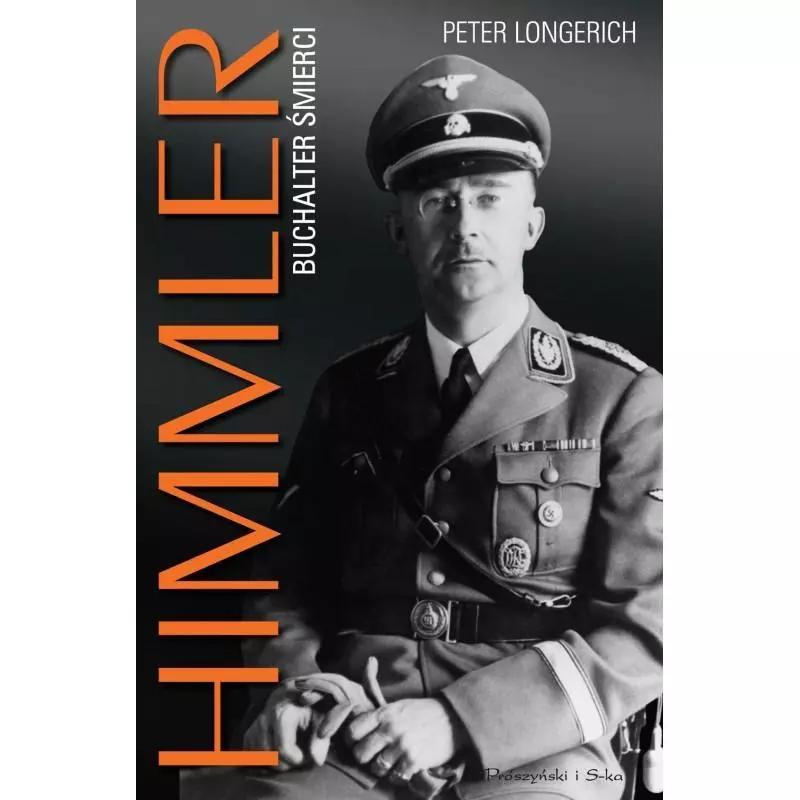 HIMMLER BUCHALTER ŚMIERCI Peter Longerich - Prószyński