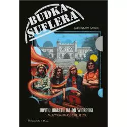 BUDKA SUFLERA MEMU MIASTU NA DO WIDZENIA MUZYKA MIASTO LUDZIE Jarosław Sawic - Prószyński