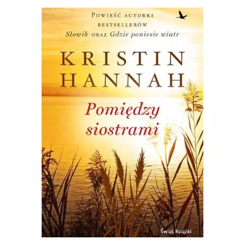 POMIĘDZY SIOSTRAMI Kristin Hannah - Świat Książki