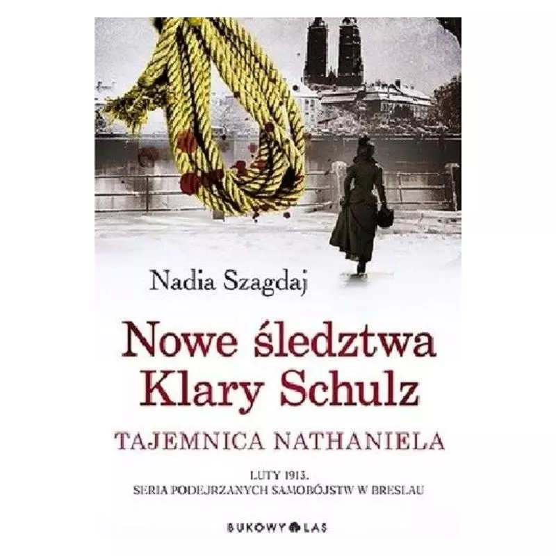 TAJEMNICA NATHANIELA NOWE ŚLEDZTWA KLARY SCHULZ Nadia Szagdaj - Bukowy las