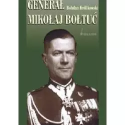 GENERAŁ MIKOŁAJ BOŁTUĆ Bohdan Królikowski - Bellona