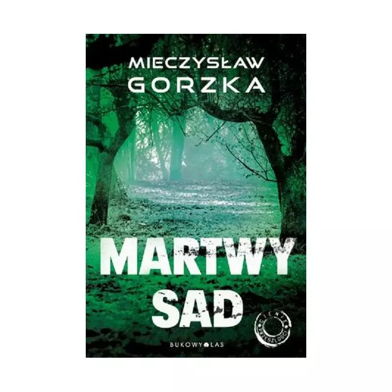 MARTWY SAD Mieczysław Gorzka - Bukowy las
