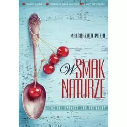 W SMAK NATURZE Małgorzata Puzio - Burda Książki