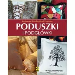 PODUSZKI I PODGŁÓWKI Agnieszka Bojrakowska-Przeniosło - Wydawnictwo RM
