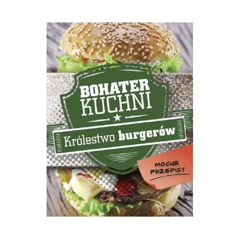 BOHATER KUCHNI KRÓLESTWO BURGERÓW - Olesiejuk