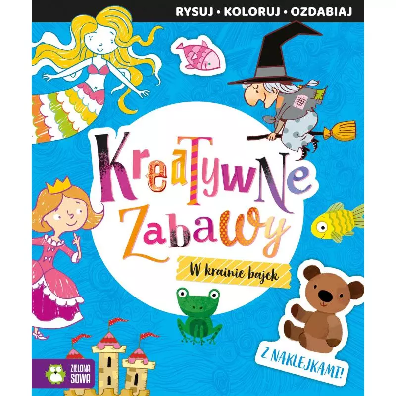 W KRAINIE BAJEK KREATYWNE ZABAWY - Zielona Sowa W KRAINIE BAJEK KREATYWNE ZABAWY - Zielona Sowa