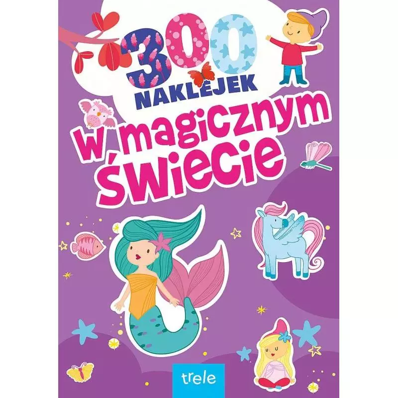 W MAGICZNYM ŚWIECIE 300 NAKLEJEK - Trele