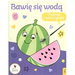 BAWIĘ SIĘ WODĄ OWOCE I WARZYWA 