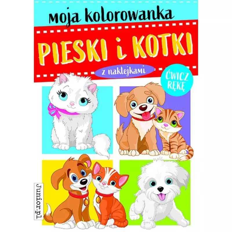 PIESKI I KOTKI Z NAKLEJKAMI MOJA KOLOROWANKA - Junior.pl