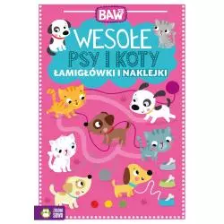 WESOŁE PSY I KOTY ŁAMIGŁÓWKI Z NAKLEJKAMI 4+ - Zielona Sowa