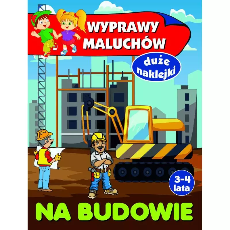 WYPRAWY MALUCHÓW NA BUDOWIE DUŻE NAKLEJKI 3-4 LATA - Olesiejuk