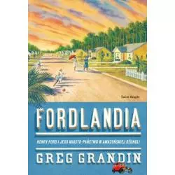 FORDLANDIA Greg Grandin - Świat Książki