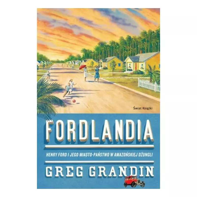 FORDLANDIA Greg Grandin - Świat Książki