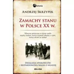 ZAMACHY STANU W POLSCE XX WIEKU Andrzej Skrzypek - Bellona