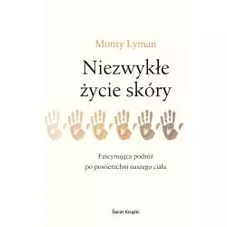 NIEZWYKŁE ŻYCIE SKÓRY Monty Lyman - Świat Książki