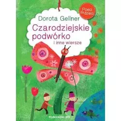 CZARODZIEJSKIE PODWÓRKO I INNE WIERSZE POECI DLA DZIECI Dorota Gellner - Ibis