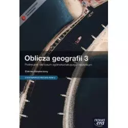 OBLICZA GEOGRAFII 3 PODRĘCZNIK ZAKRES ROZSZERZONY LICEUM TECHNIKUM - Nowa Era