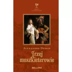 TRZEJ MUSZKIETEROWIE Aleksander Dumas - Bellona