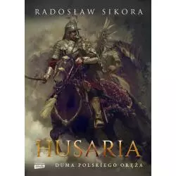 HUSARIA DUMA POLSKIEGO ORĘŻA Radosław Sikora - Znak