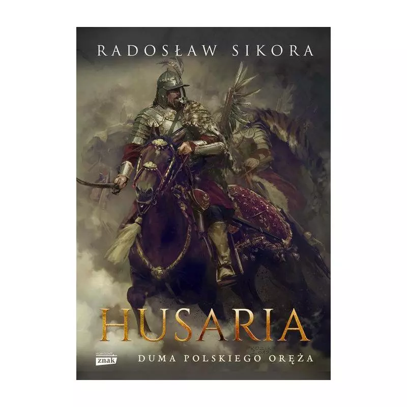 HUSARIA DUMA POLSKIEGO ORĘŻA Radosław Sikora - Znak