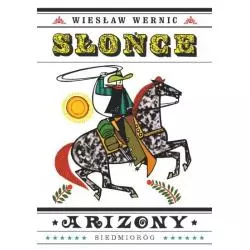 SŁOŃCE ARIZONY Wiesław Wernic - Siedmioróg