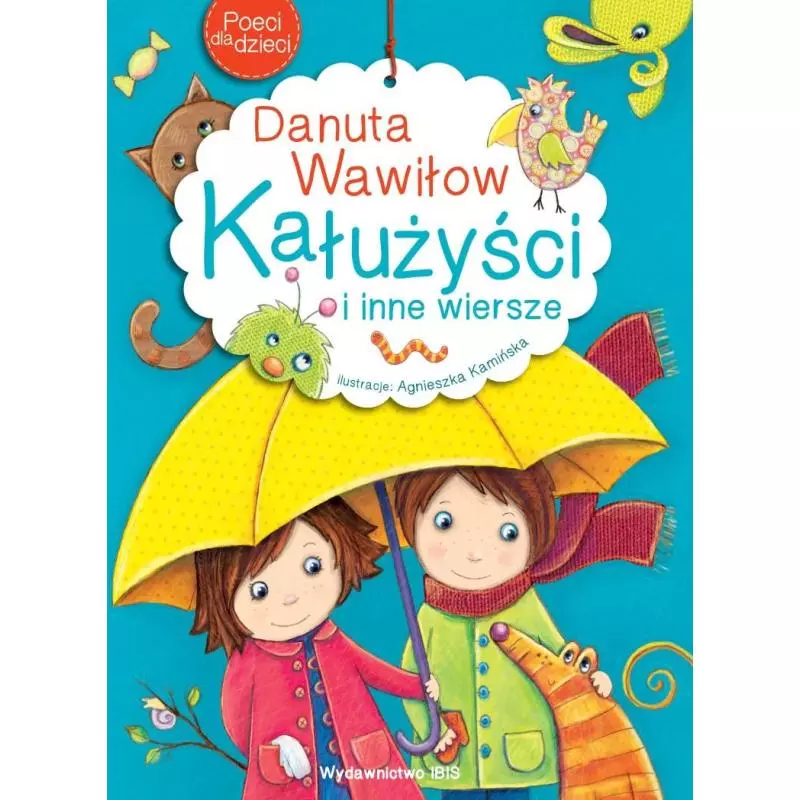 KAŁUŻYŚCI I INNE WIERSZE POECI DLA DZIECI Danuta Wawiłow - Ibis