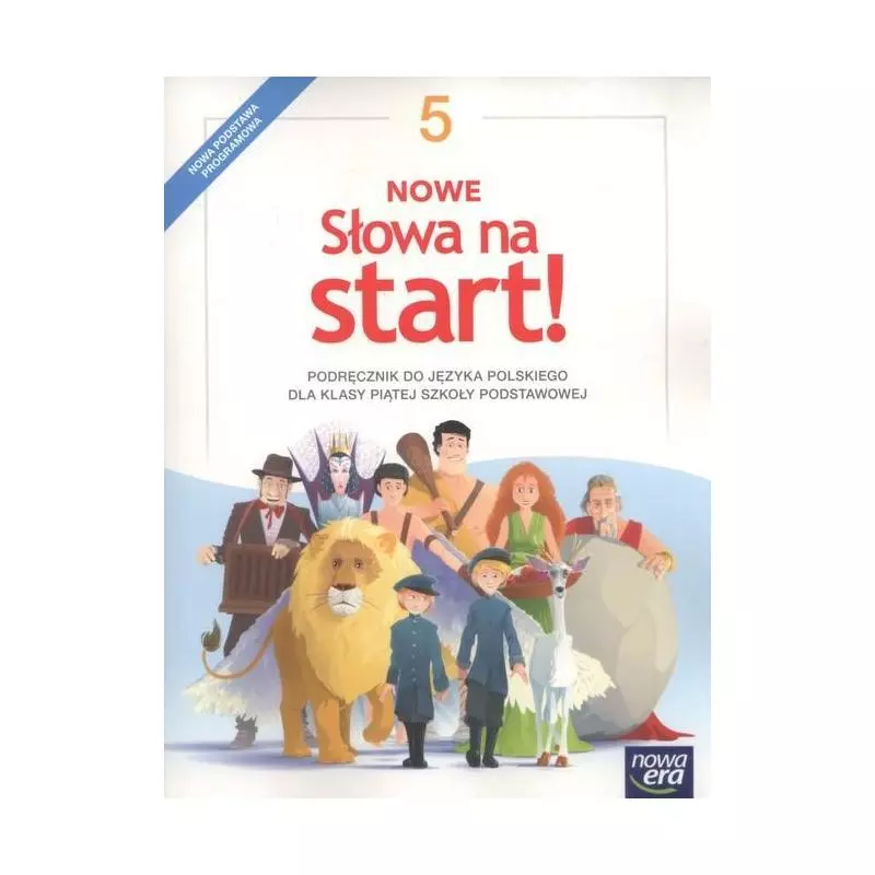 JĘZYK POLSKI SŁOWA NA START PODRĘCZNIK DLA KLASY 5 SZKOŁY PODSTAWOWEJ - Nowa Era