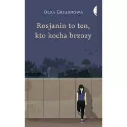 ROSJANIN TO TEN KTO KOCHA BRZOZY Olga Grjasnowa - Czarne