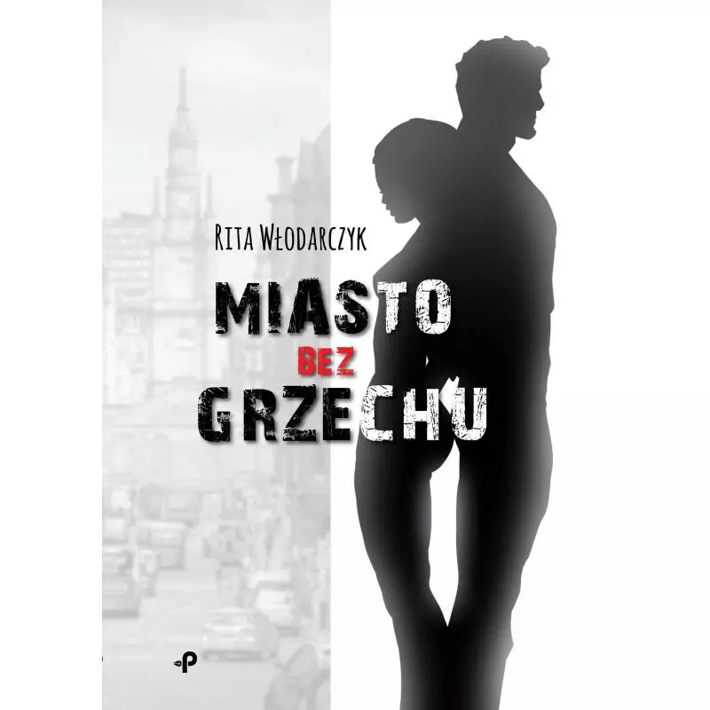 MIASTO BEZ GRZECHU Rita Włodarczyk - Poligraf