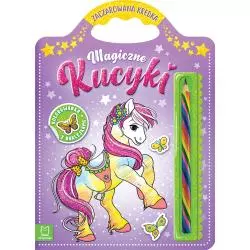 MAGICZNE KUCYKI KOLOROWANKA Z NAKLEJKAMI ZACZAROWANA KREDKA Sylwia Kajdana - Aksjomat
