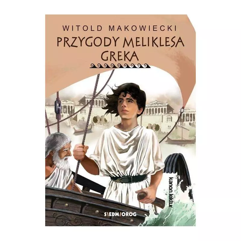 PRZYGODY MELIKLESA GREKA Witold Makowiecki - Siedmioróg