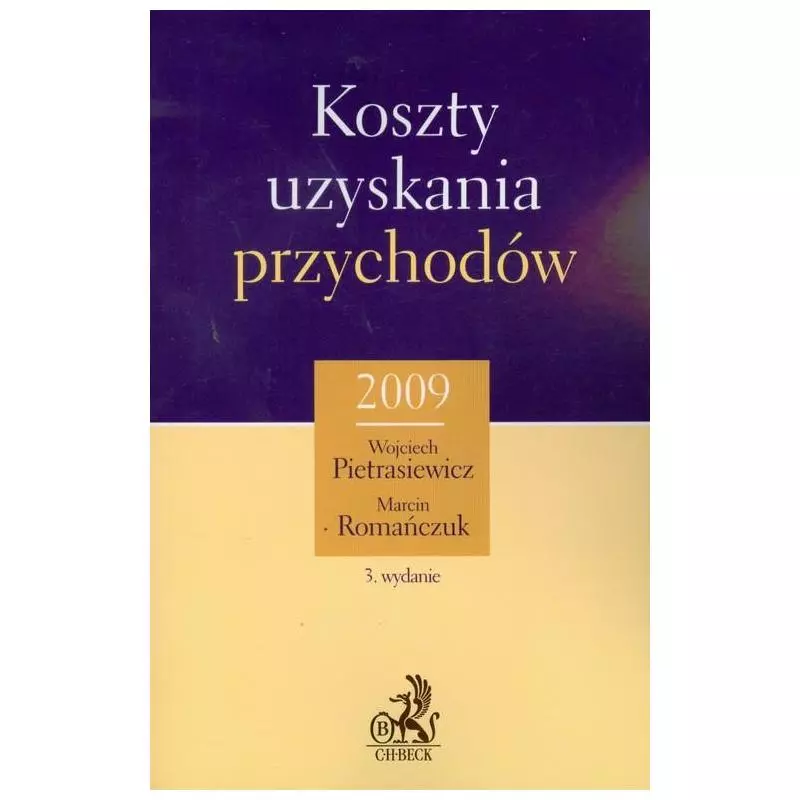 KOSZTY UZYSKANIA PRZYCHODÓW 2009 Wojciech Pietrasiewicz - C.H. Beck