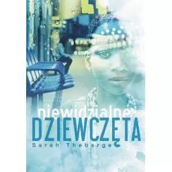 NIEWIDZIALNE DZIEWCZĘTA Sarah Thebarge - Wydawnictwo M