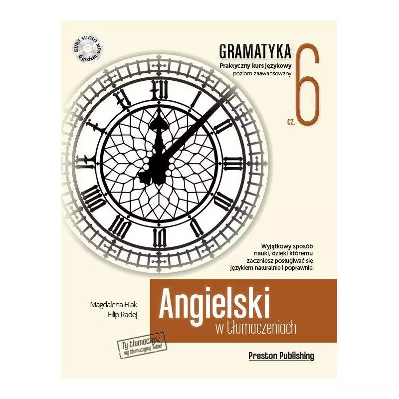ANGIELSKI W TŁUMACZENIACH GRAMATYKA 6 POZIOM C1-C2 + CD Magdalena Filak, Filip Radej - Preston Publishing