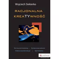 RACJONALNA KREATYWNOŚĆ Wojciech Siekierko - Rozpisani.pl