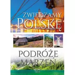 ZWIEDZAMY POLSKĘ PODRÓŻE MARZEŃ - Arti