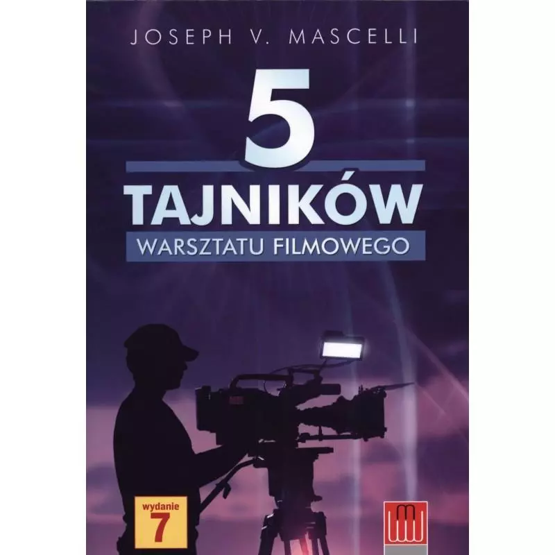 5 TAJNIKÓW WARSZTATU FILMOWEGO Joseph V. Mascelli - Wydawnictwo Wojciech Marzec