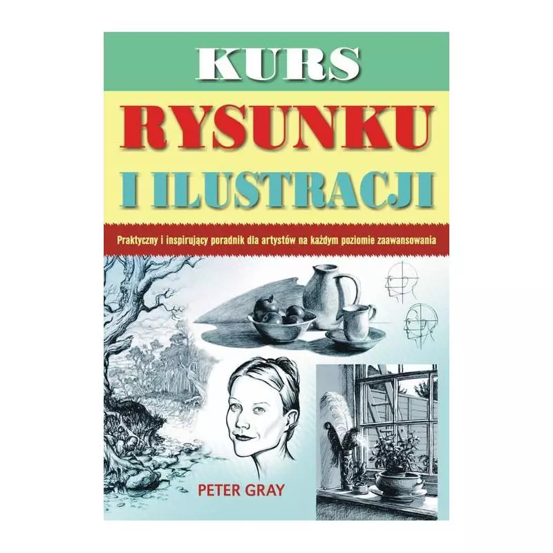 KURS RYSUNKU I ILUSTRACJI Peter Gray - K.E.Liber