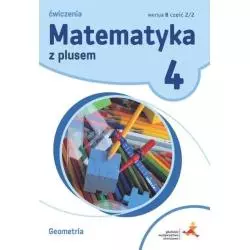 MATEMATYKA Z PLUSEM KLASA 4 ĆWICZENIA GEOMETRIA 2 WERSJA B SZKOŁA PODSTAWOWA - GWO