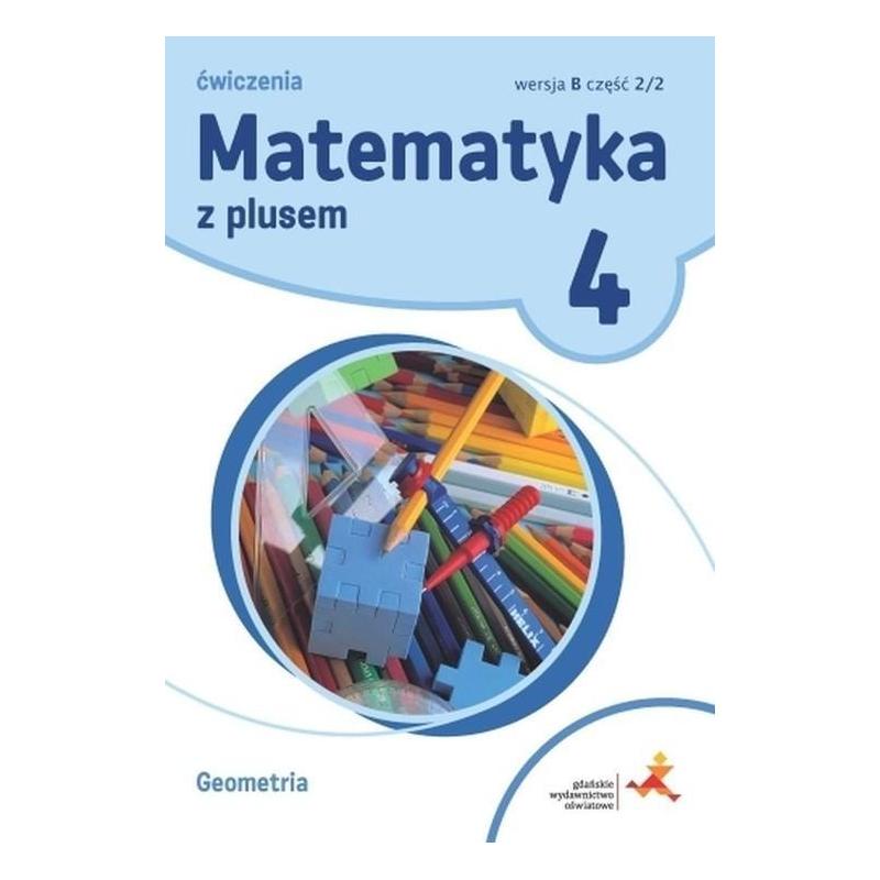 MATEMATYKA Z PLUSEM KLASA 4 ĆWICZENIA GEOMETRIA 2 WERSJA B SZKOŁA PODSTAWOWA