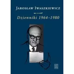 JAROSŁAW IWASZKIEWICZ DZIENNIKI 1964-1980 Jarosław Iwaszkiewicz - Czytelnik