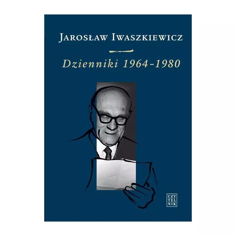 JAROSŁAW IWASZKIEWICZ DZIENNIKI 1964-1980 Jarosław Iwaszkiewicz - Czytelnik