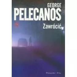 ZAWRÓCIĆ George Pelecanos - Prószyński