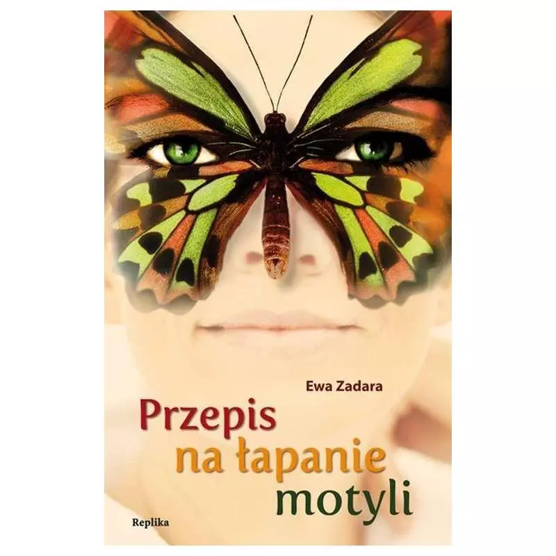 PRZEPIS NA ŁAPANIE MOTYLI Ewa Zadara - Replika