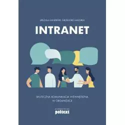 INTRANET SKUTECZNA KOMUNIKACJA WEWNĘTRZNA W ORGANIZACJI Urszula Kandefer, Grzegorz Mazurek - Poltext