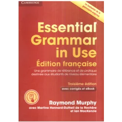 ESSENTIAL GRAMMAR IN USE EDITION FRANCAISE Raymond Murphy - Cambridge University Press