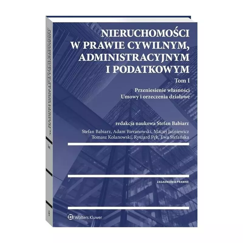 NIERUCHOMOŚCI W PRAWIE CYWILNYM, ADMINISTRACYJNYM I PODATKOWYM 1 Stefan Babiarz - Wolters Kluwer