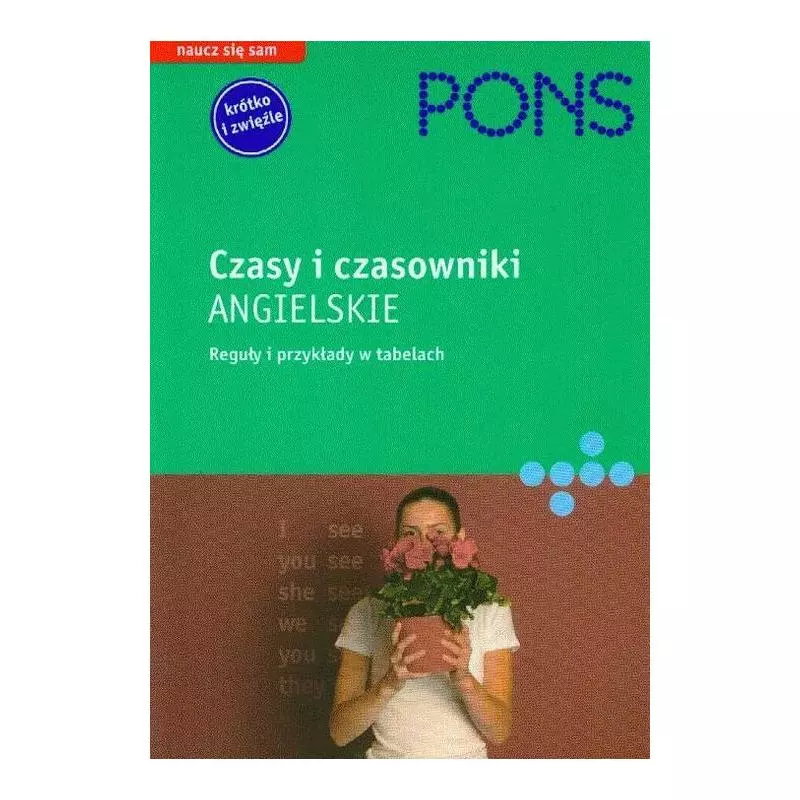 CZASY I CZASOWNIKI ANGIELSKIE REGUŁY I PRZYKŁADY W TABELACH - Pons